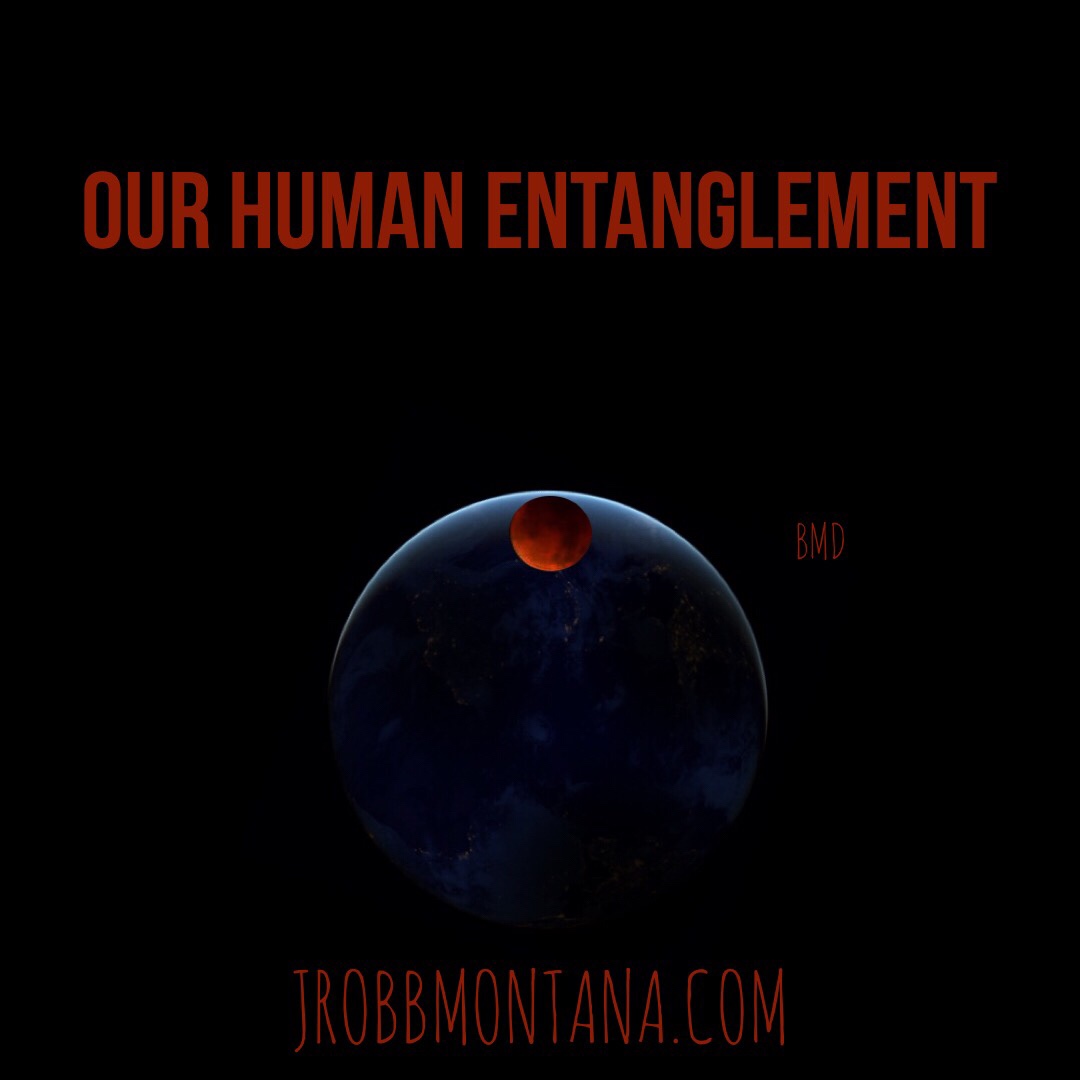 Our Human Entanglement 
